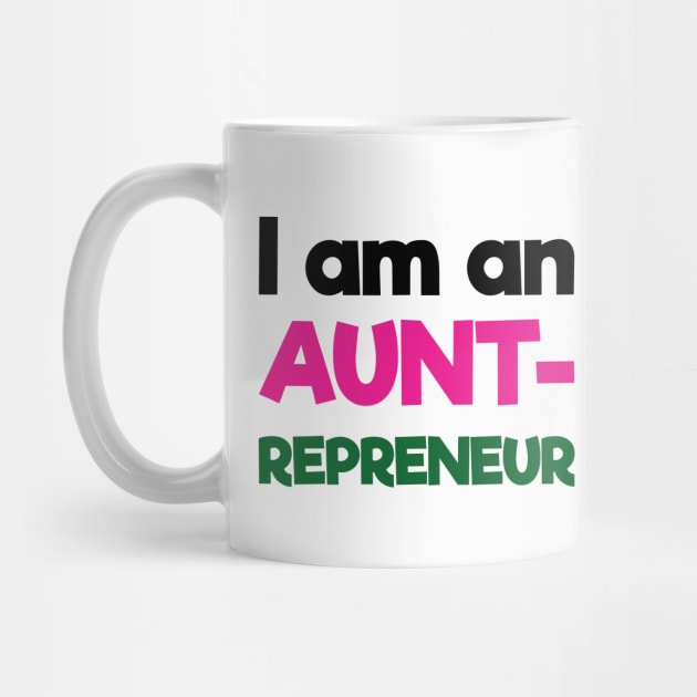 I am an Auntrepreneur | Black Pink Green | White by Wintre2